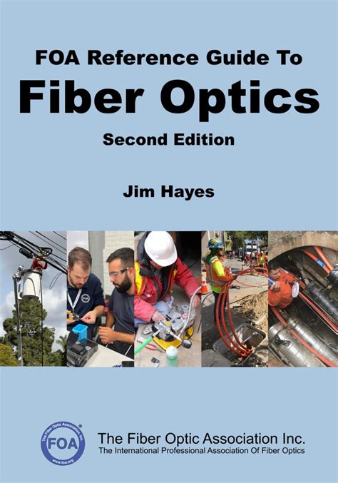 The FOA Reference For Fiber Optics .